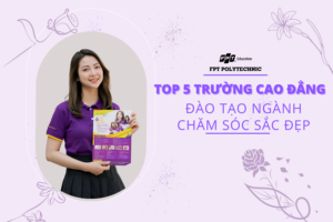 Top 5 trường cao đẳng đào tạo ngành chăm sóc sắc đẹp