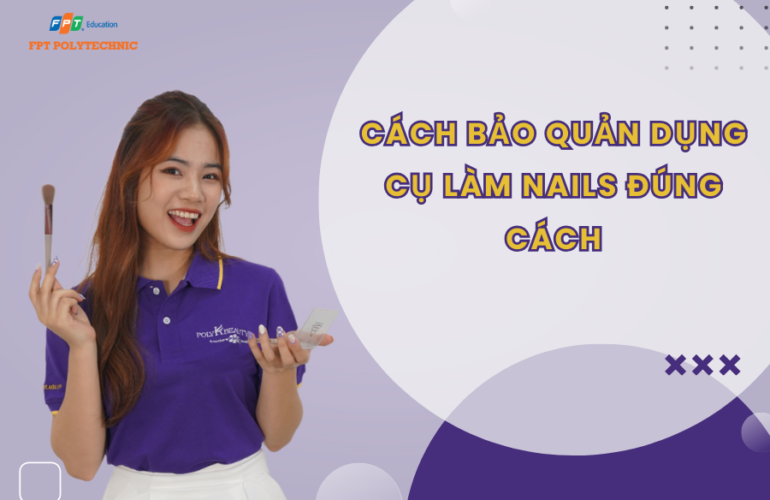 Cách Bảo Quản Dụng Cụ làm nails Đúng Cách