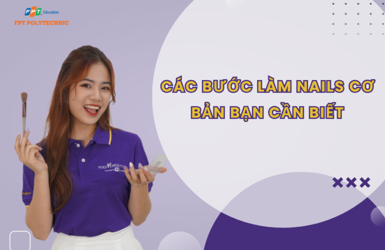 Các bước làm nails cơ bản bạn cần biết
