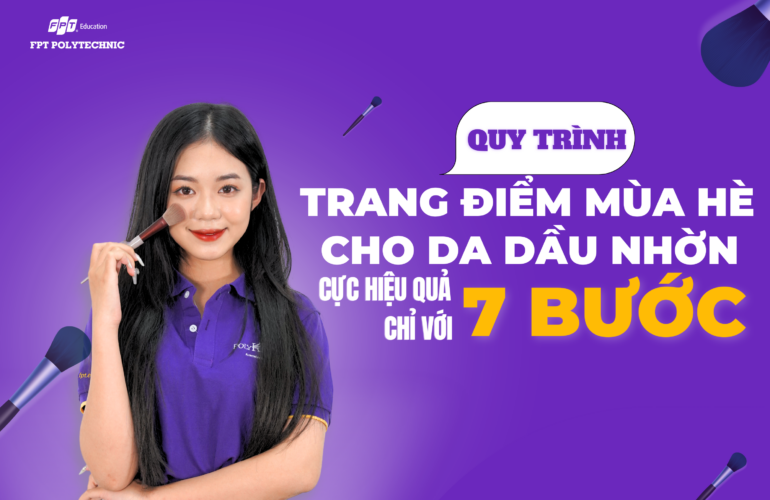 Quy trình trang điểm cho da dầu nhờn chỉ với 7 bước