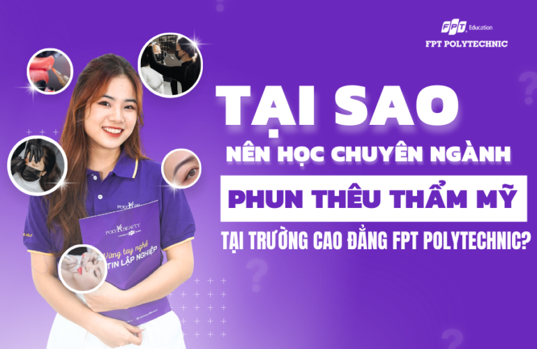 Tại sao nên học chuyên ngành trang điểm nghệ thuật tại Trường Cao Đẳng FPT Polytechnic?