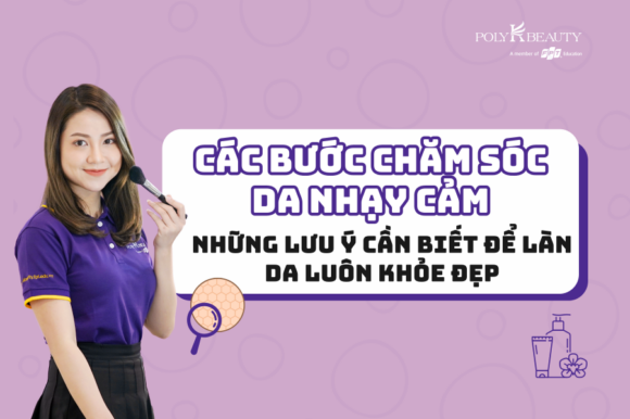 Các bước chăm sóc da nhạy cảm và những lưu ý cần biết để làn da luôn khỏe đẹp