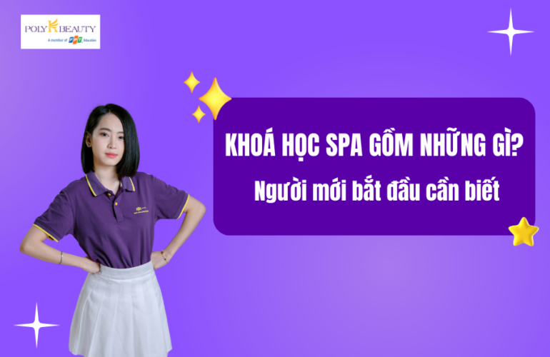Khoá học spa gồm những gì? Người mới bắt đầu cần biết