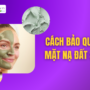 Có nên để mặt nạ đất sét và tủ lạnh? cách bảo quản mặt nạ đất sét