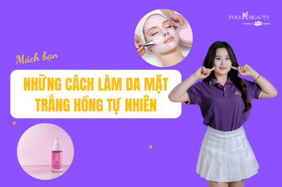 Mách bạn những cách làm da mặt trắng hồng tự nhiên