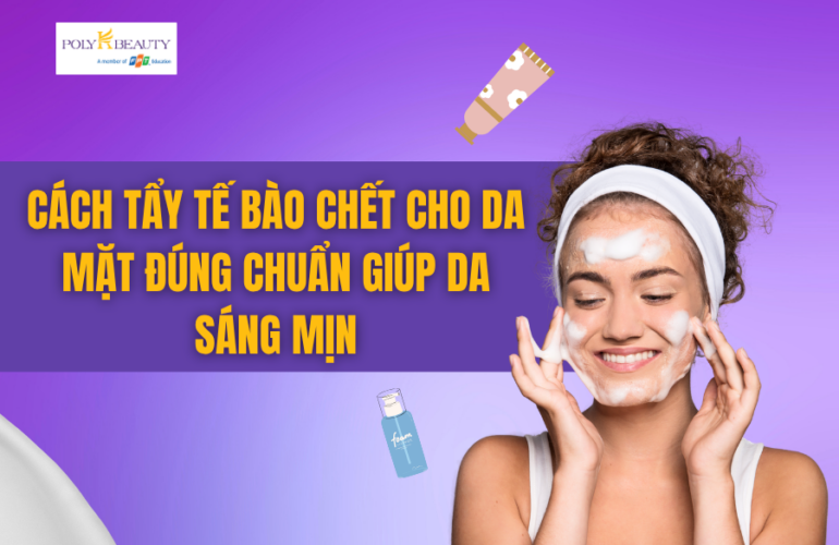 Cách tẩy tế bào chết cho da mặt đúng chuẩn giúp da sáng mịn