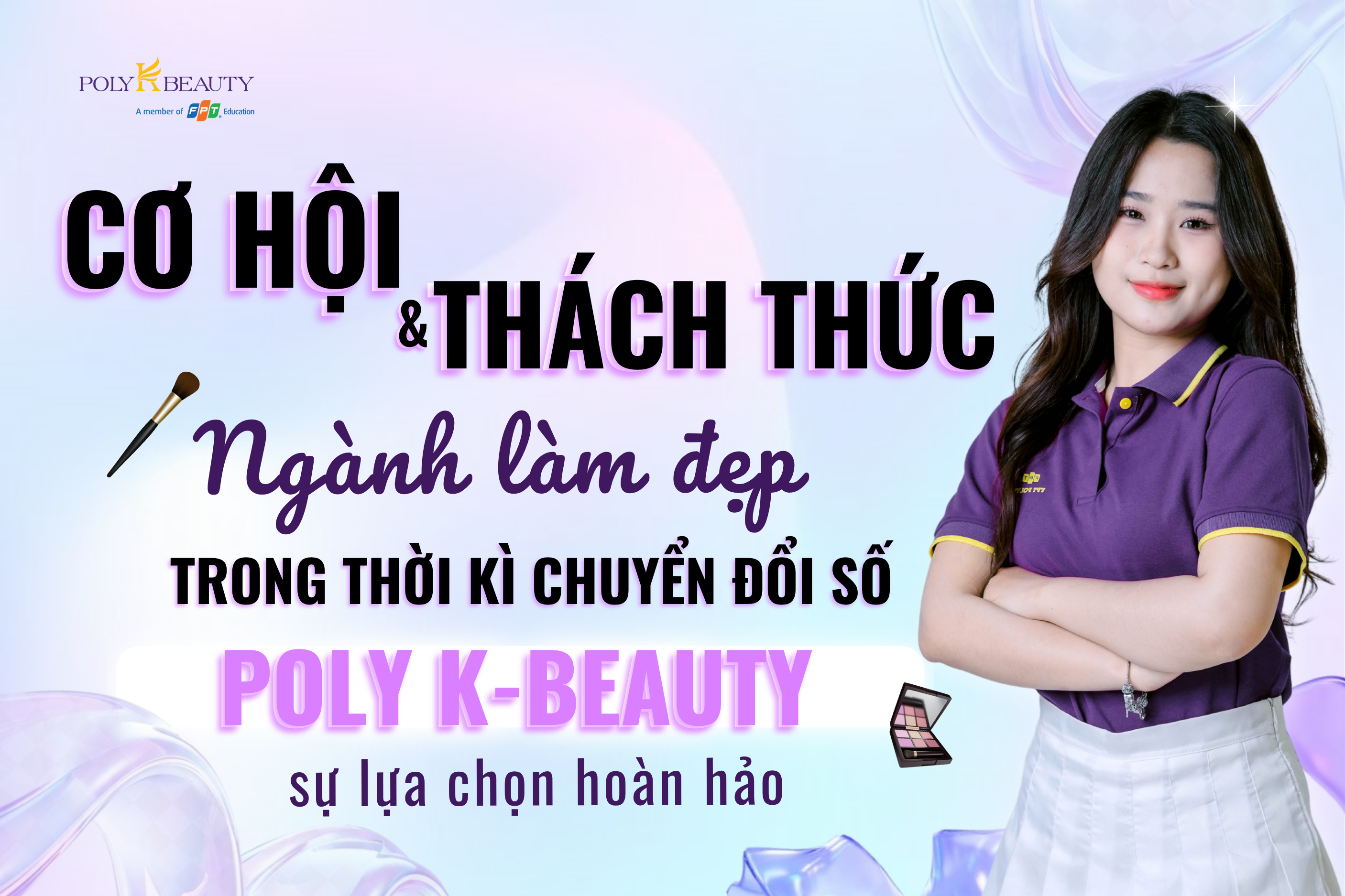 Cơ hội và thách thức của ngành làm đẹp trong thời kì chuyển đổi số - Poly K-Beauty sự lựa chọn hoàn hảo