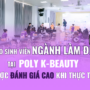 Tại sao sinh viên ngành làm đẹp tại Poly K-Beauty được đánh giá cao khi thực tập?