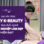 Vì sao nên chọn Poly K-Beauty khi theo đuổi ngành công nghiệp làm đẹp hiện đại?