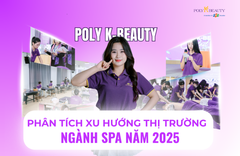 [Poly K-Beauty] Phân tích xu hướng thị trường ngành Spa năm 2025